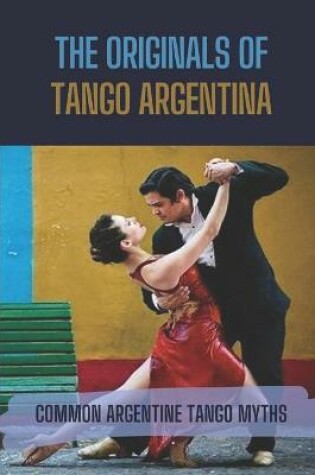 Cover of The Originals Of Tango Argentina