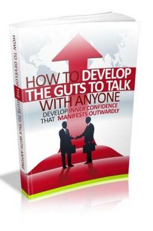 Cover of How to Develop the Guts to Talk with Anyone