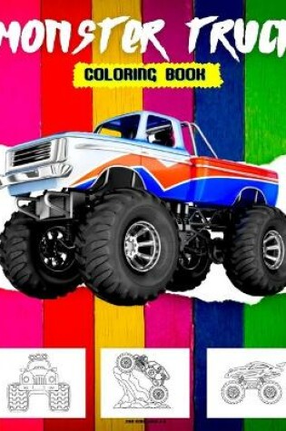 Cover of Monster Truck Coloring Book For Kids Ages 4-8