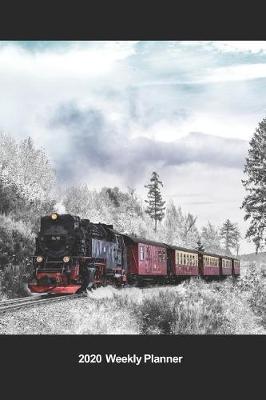 Book cover for Plan On It 2020 Weekly Calendar Planner - Locomotive Train On A Snowy Day