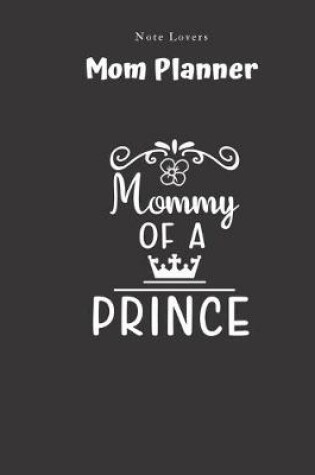Cover of Mommy Of A Prince - Mom Planner