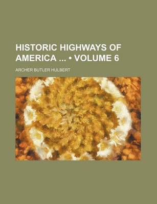 Book cover for Historic Highways of America (Volume 6)
