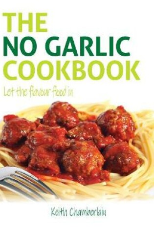 Cover of The No Garlic cookbook