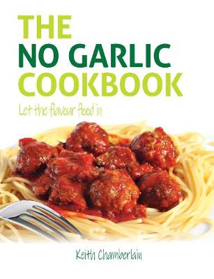 Book cover for The No Garlic cookbook