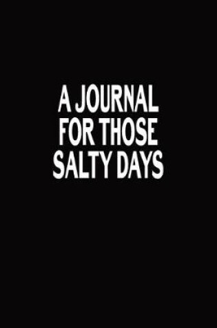 Cover of Journal For Those Salty Days