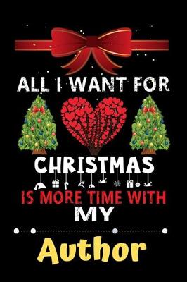 Book cover for All I want for Christmas is more time with my Author