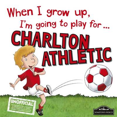 Book cover for When I Grow Up I'm Going to Play for Charlton