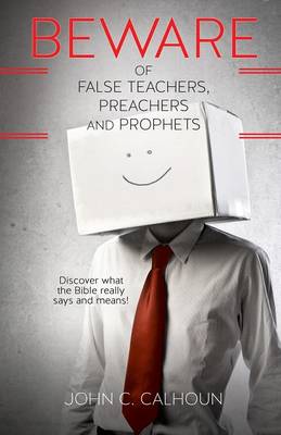 Book cover for Beware of False Teachers, Preachers and Prophets