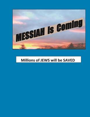 Book cover for Messiah Is Coming Millions of Jews Will Be Saved