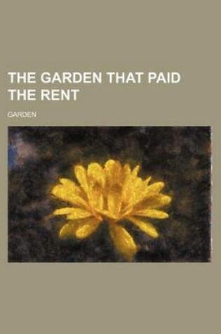 Cover of The Garden That Paid the Rent