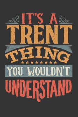 Book cover for Its A Trent Thing You Wouldnt Understand