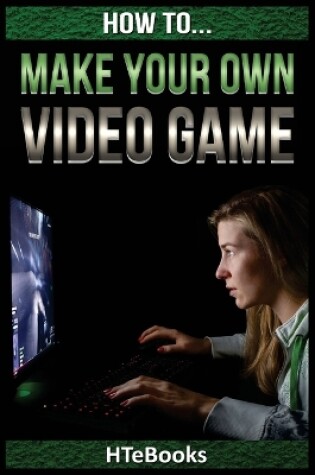 Cover of How To Make Your Own Video Game