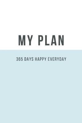 Book cover for My plan 365 days happy everyday