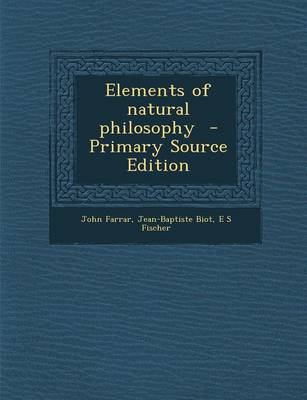Book cover for Elements of Natural Philosophy - Primary Source Edition