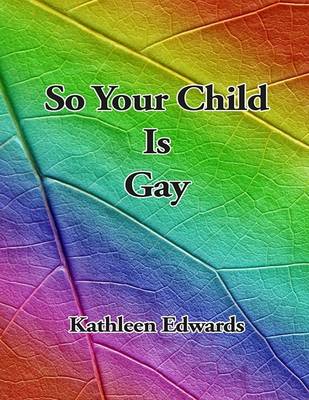 Book cover for So Your Child Is Gay