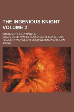 Cover of The Ingenious Knight; Don Quixote de La Mancha Volume 2