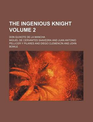 Book cover for The Ingenious Knight; Don Quixote de La Mancha Volume 2