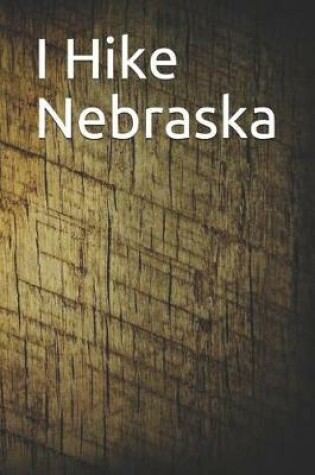 Cover of I Hike Nebraska