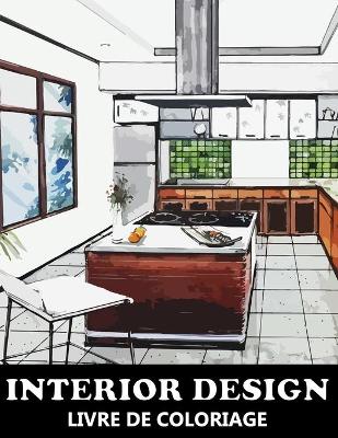 Book cover for Interior Design Livre de Coloriage