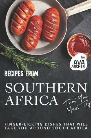 Cover of Recipes from Southern Africa That You Must Try