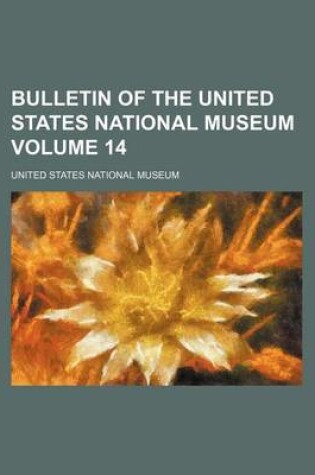 Cover of Bulletin of the United States National Museum Volume 14