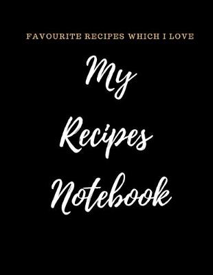 Book cover for My Recipes Notebook Journal