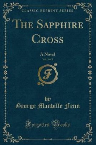 Cover of The Sapphire Cross, Vol. 3 of 3