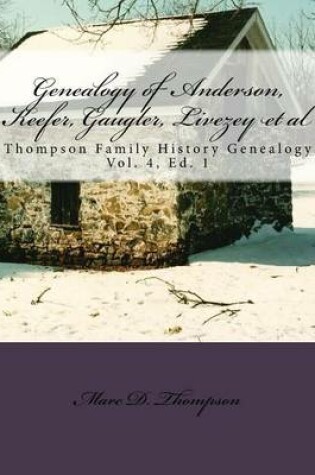 Cover of Genealogy of Anderson, Keefer, Gaugler, Livezey, Bortner, Kelly, Bucher, Kent, Arnold(2), Emerich, Shaffer, Mantz, Culin, Herrold, Felty, Ney, Zink, St Clair, Swartz et al