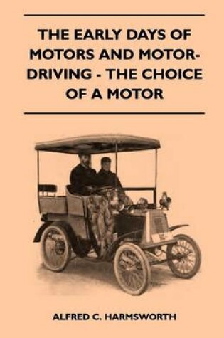 Cover of The Early Days Of Motors And Motor-Driving - The Choice Of A Motor