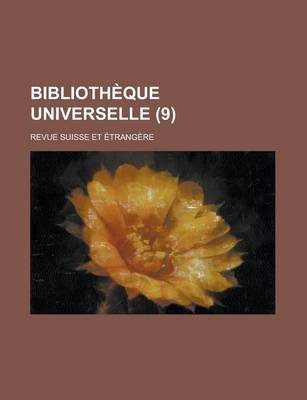 Book cover for Bibliotheque Universelle; Revue Suisse Et Etrangere (9 )