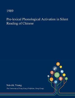 Book cover for Pre-Lexical Phonological Activation in Silent Reading of Chinese