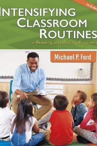 Cover of Intensifying Classroom Routines in Reading and Writing Programs