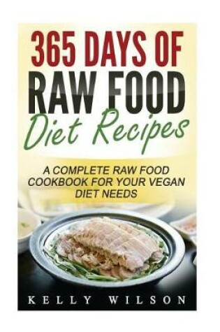 Cover of 365 Days Of Raw Food Diet Recipes