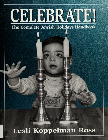 Book cover for Celebrate!: the Complete Jewish Holiday Handbook