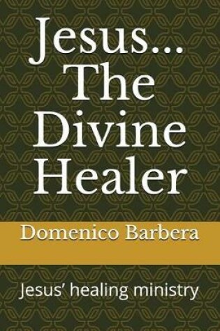 Cover of Jesus... the Divine Healer