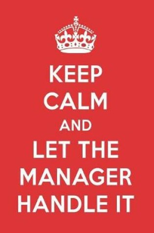 Cover of Keep Calm and Let the Manager Handle It