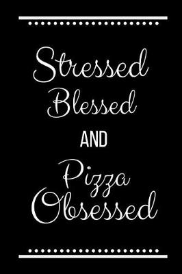 Book cover for Stressed Blessed Pizza Obsessed