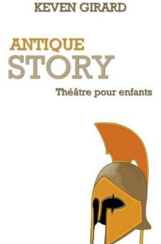 Cover of Antique Story (theatre pour enfants)