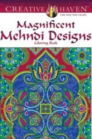 Cover of Creative Haven Magnificent Mehndi Designs