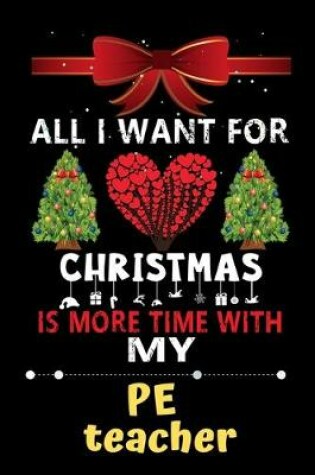 Cover of All I want for Christmas is more time with my PE teacher