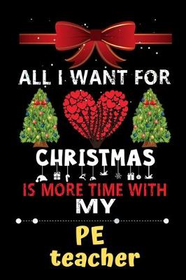 Book cover for All I want for Christmas is more time with my PE teacher