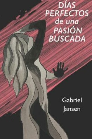 Cover of Días Perfectos de una Pasión Buscada