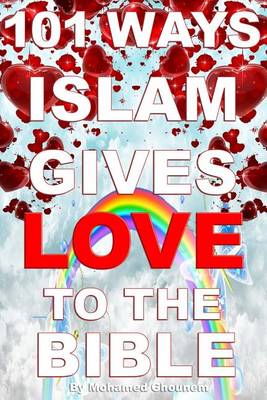 Book cover for 101 Ways Islam Gives Love to the Bible