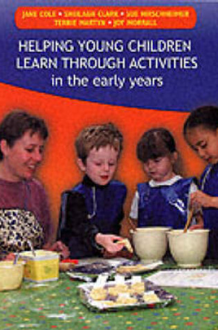 Cover of Helping Children Learn Through Activities in the Early Years