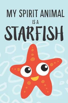 Book cover for My Spirit Animal Is A StarFish