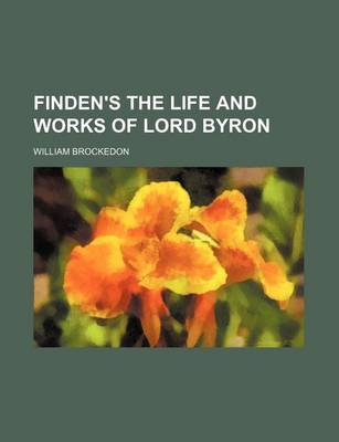 Book cover for Finden's the Life and Works of Lord Byron