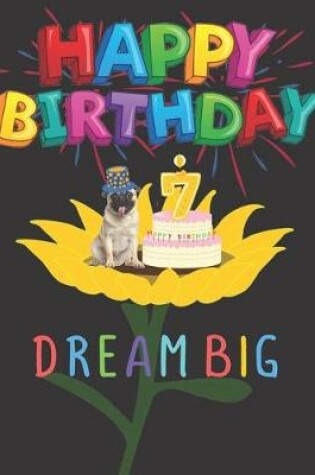 Cover of Happy Birthday 7 Years Old Dream Big
