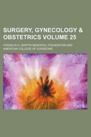 Cover of Surgery, Gynecology & Obstetrics Volume 25