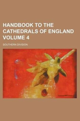 Cover of Handbook to the Cathedrals of England Volume 4; Southern Division