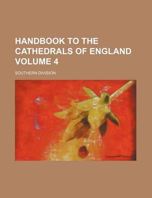 Book cover for Handbook to the Cathedrals of England Volume 4; Southern Division